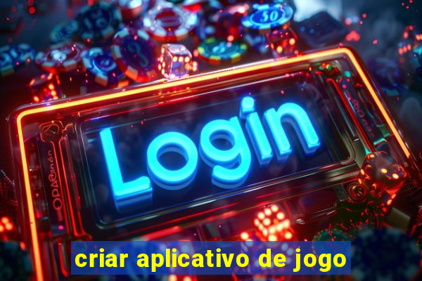 criar aplicativo de jogo